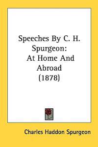 Speeches by C. H. Spurgeon