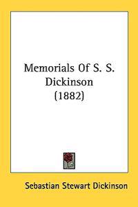Memorials of S. S. Dickinson