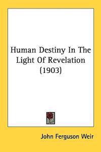 Human Destiny in the Light of Revelation