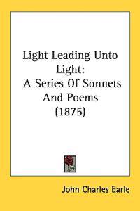 Light Leading Unto Light