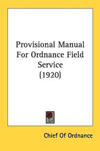 Provisional Manual for Ordnance Field Service
