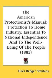 The American Protectionist's Manual