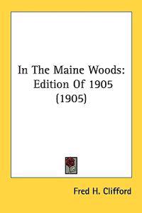 Bokomslag för "In the Maine Woods"