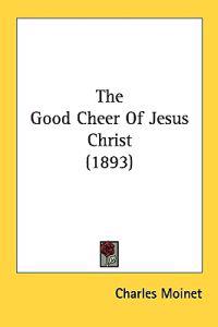 The Good Cheer of Jesus Christ