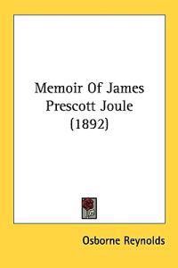 Bokomslag for "Memoir of James Prescott Joule"