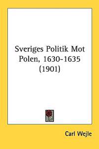 Sveriges Politik Mot Polen, 1630-1635