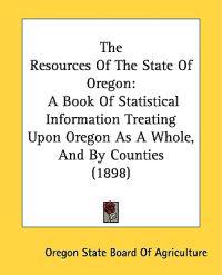 The Resources of the State of Oregon