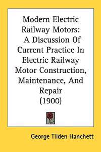 Bokomslag för "Modern Electric Railway Motors"