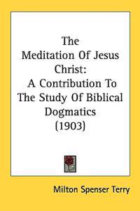 Bokomslag för "The Meditation of Jesus Christ"