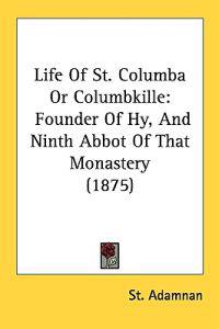 Bokomslag för "Life of St. Columba or Columbkille"