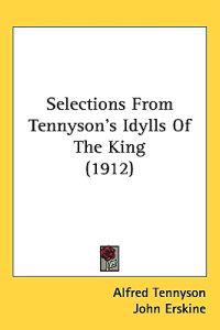 Selections from Tennyson's Idylls of the King