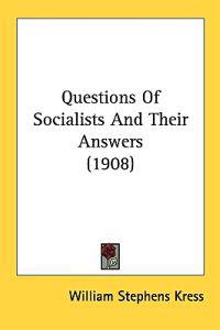 Questions of Socialists and Their Answers