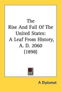 The Rise and Fall of the United States