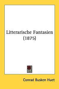 Litterarische Fantasien (1875)