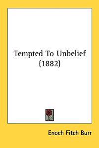 Tempted To Unbelief (1882)