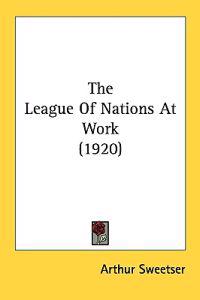 Bokomslag for "The League of Nations at Work"