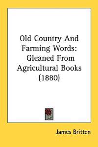 Bokomslag för "Old Country and Farming Words"