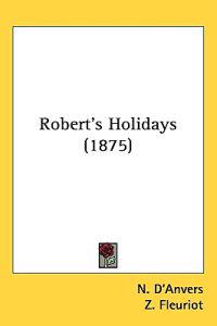 Robert's Holidays (1875)