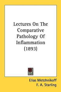 Bokomslag för "Lectures on the Comparative Pathology of Inflammation"