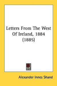 Letters from the West of Ireland, 1884