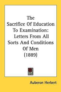 Bokomslag för "The Sacrifice of Education to Examination"
