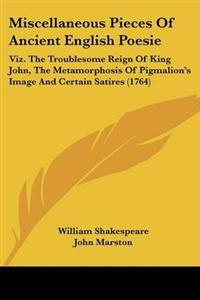 Miscellaneous Pieces Of Ancient English Poesie