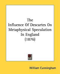 The Influence of Descartes on Metaphysical Speculation in England