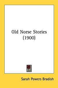 Bokomslag för "Old Norse Stories"