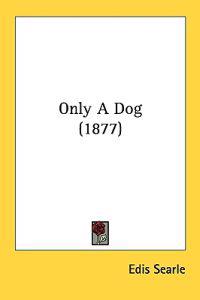 Bokomslag för "Only a Dog"