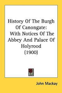 History of the Burgh of Canongate