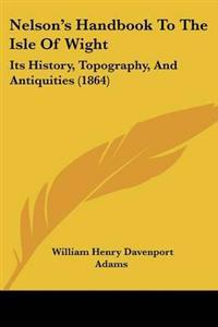 Nelson's Handbook To The Isle Of Wight