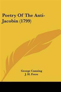 Poetry Of The Anti-Jacobin (1799)