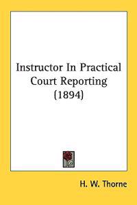 Bokomslag för "Instructor in Practical Court Reporting"