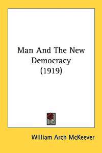 Man And The New Democracy (1919)