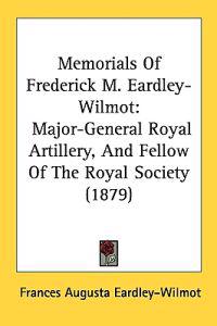 Bokomslag för "Memorials of Frederick M. Eardley-wilmot"
