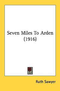 Seven Miles To Arden (1916)