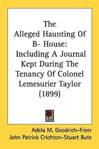 Bokomslag för "The Alleged Haunting of B- House"