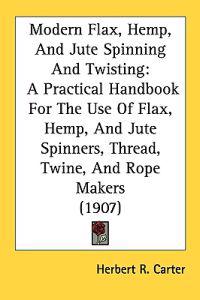 Bokomslag för "Modern Flax, Hemp, and Jute Spinning and Twisting"
