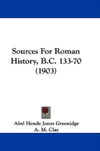 Bokomslag för "Sources for Roman History, B.c. 133-70"