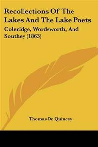 Recollections Of The Lakes And The Lake Poets