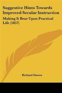 Suggestive Hints Towards Improved Secular Instruction