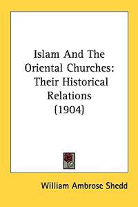 Bokomslag för "Islam and the Oriental Churches"