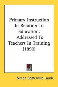 Primary Instruction In Relation To Education