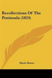 Bokomslag för "Recollections Of The Peninsula (1824)"