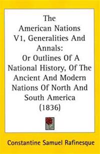 Bokomslag för "American Nations V1, Generalities And Annals"