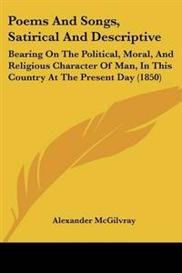 Poems And Songs, Satirical And Descriptive