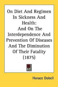 On Diet and Regimen in Sickness and Health