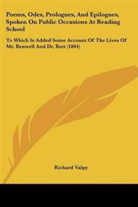 Poems, Odes, Prologues, And Epilogues, Spoken On Public Occasions At Reading School