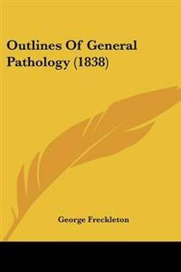 Outlines Of General Pathology (1838)