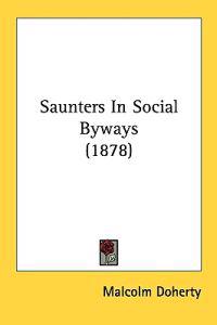 Saunters in Social Byways